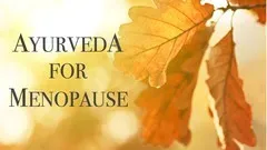 Ayurveda for Menopause
