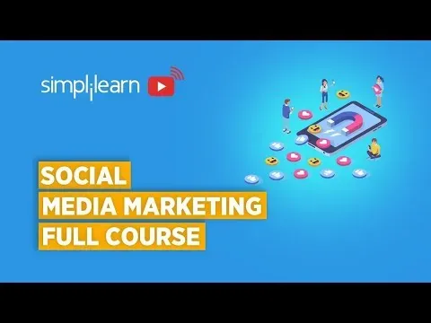 Social Media Marketing Course 2022 Social Media Marketing Simplilearn