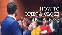 PUBLIC SPEAKING: How to Open & Close Presentations Like a Boss