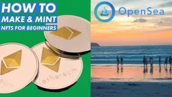 Learn to Make & Mint your Non Fungible Token (NFT) for Beginners