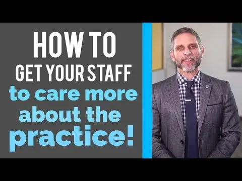 How to Get Your Staff to Care More About the Practice! Dental Practice Management Tip