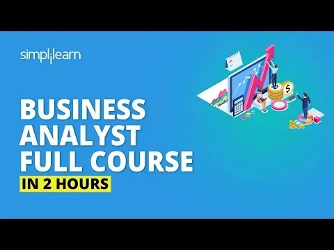 Business Analyst Full Course In 2 Hours Business Analyst Training For Beginners Simplilearn