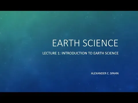 Earth Science: Lecture 1 - Introduction to Earth Science