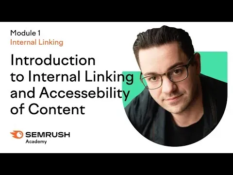 Introduction to Internal Linking and Accessibility of Content Lesson 1&34 Semrush Academy