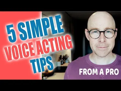 5 Simple VOICE ACTING - Tips From a Pro