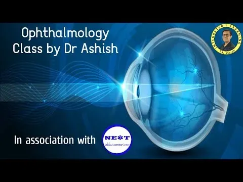 Ophthalmology Class 1 by Dr Ashish