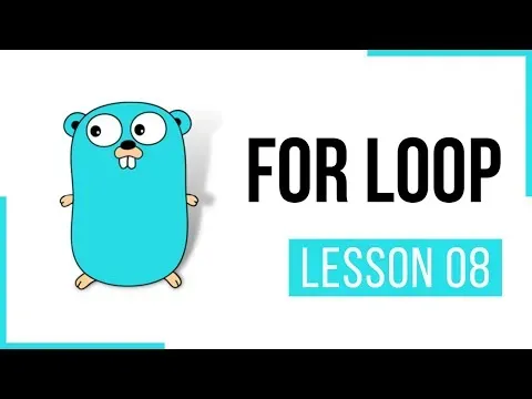 For Loop - Lesson 08 Go Full Course CloudNative Go Tutorial Golang