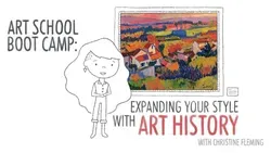 Art School Boot Camp: Expanding Your Style with Art History